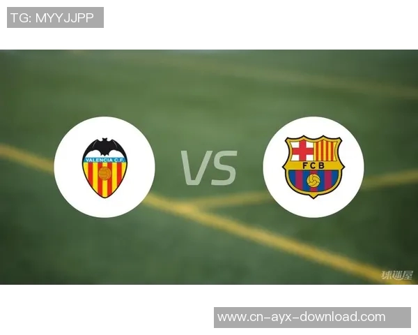 巴萨与瓦伦西亚精彩对决视频回顾分析及比赛亮点总结